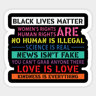 Black Lives Matter, Women's Rights, No Human Is Illegal, Science is Real, Love Is Love Sticker